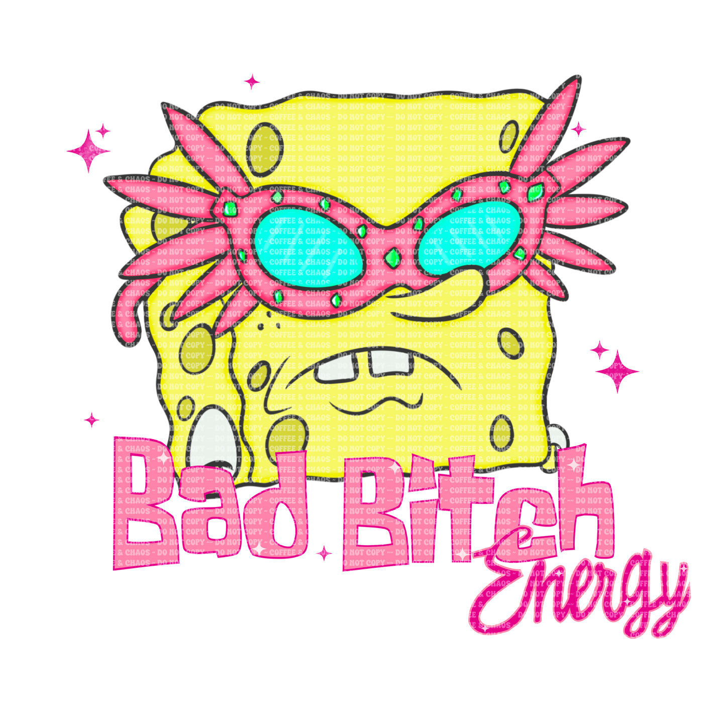 Bad Bitch Energy - Sponge