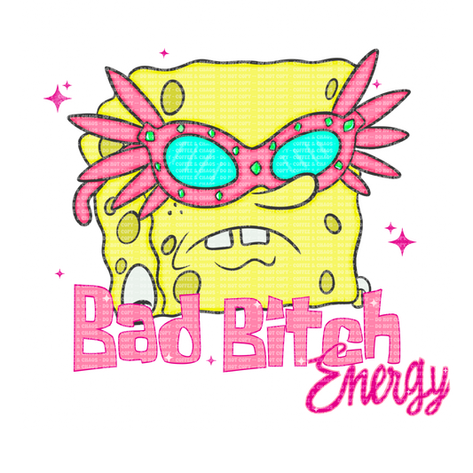 Bad Bitch Energy - Sponge