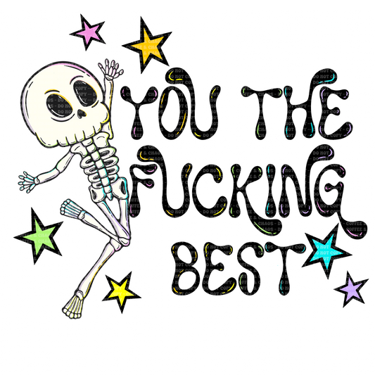 You’re The Fucking Best