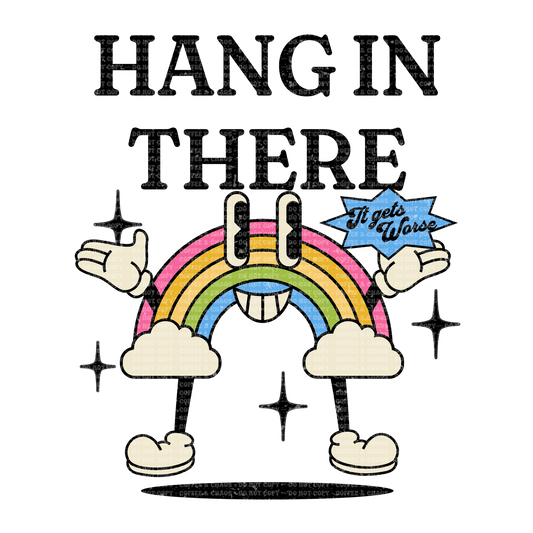 Hang In There