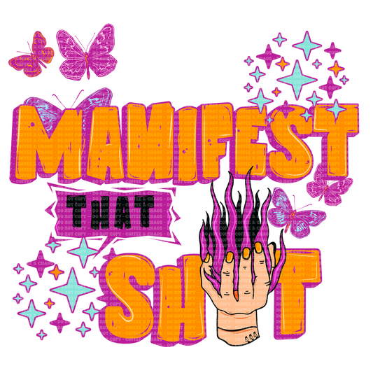 Manifest That Shit